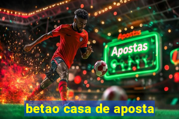 betao casa de aposta